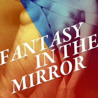 Fantasy in the Mirror  Sex  Confess | XConfessions Porn for Women